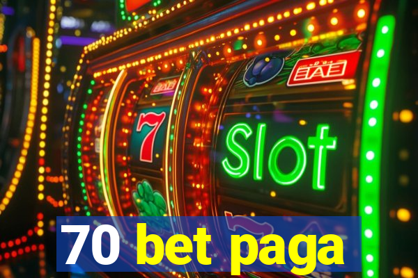 70 bet paga